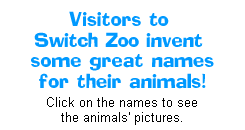 Click on the names to see the animals' pictures.